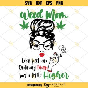Messy Bun Hair Weed Mom SVG, Smoking Weed SVG, Smoking Cannabis SVG, Momlife SVG, Weed Mom SVG, Smoking Joint Cutting Files