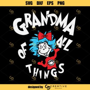 Grandma Of All Things Svg, Family of all Things Svg, Grandma Svg, Dr. Seuss Svg