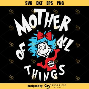 Mother of all Things Svg, Family of all Things Svg, Mother Svg, Dr. Seuss Svg