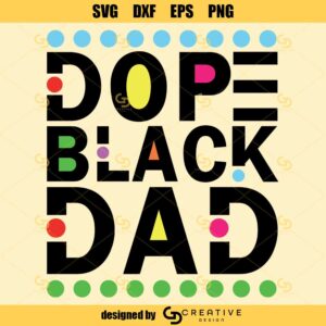 Dope Black Dad Svg, Black Lives Matter Svg, Afro Fathers Day Svg, Black Dad Svg